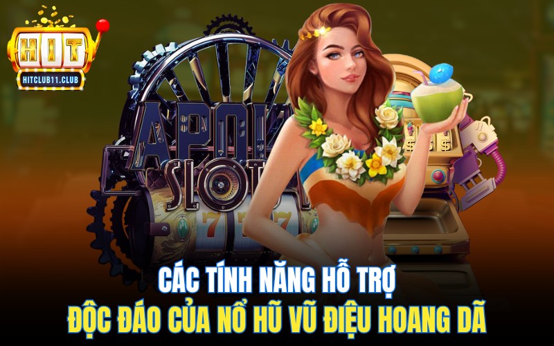 Nổ Hũ Vũ Điệu Hoang Dã | Cuộc Phiêu Lưu Đầy Hấp Dẫn 4 Các tính năng hỗ trợ độc đáo của nổ hũ vũ điệu hoang dã
