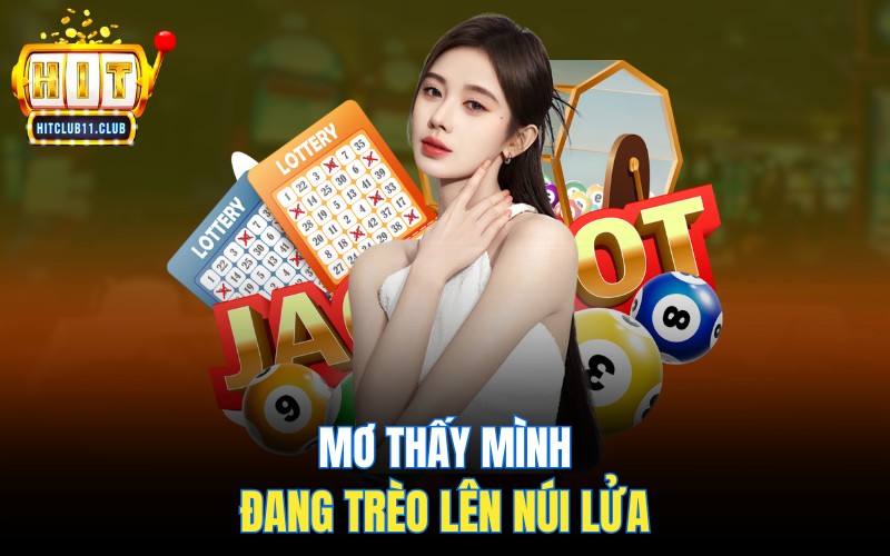 Giấc Mơ Thấy Núi Lửa | Cảm Xúc Kìm Nén Sắp Bùng Nổ 5 Mơ thấy mình đang trèo lên núi lửa