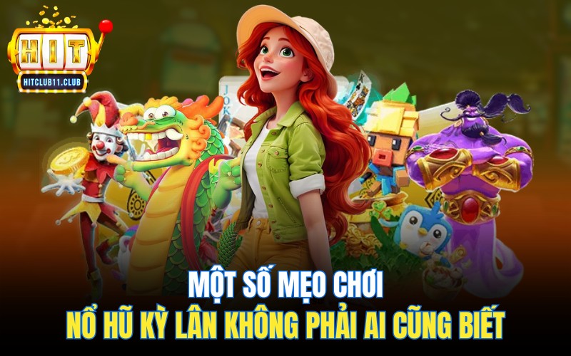 Nổ Hũ Kỳ Lân | Nắm Bắt Cơ Hội X10 Lần Tài Khoản 5 Một số mẹo chơi nổ hũ Kỳ Lân không phải ai cũng biết