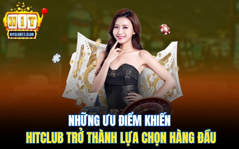 Những Câu Hỏi Thường Gặp HitClub | Giải Đáp Thắc Mắc Của Bạn 1 Những ưu điểm khiến HitClub trở thành lựa chọn hàng đầu