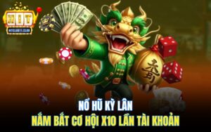 Nổ Hũ Kỳ Lân | Nắm Bắt Cơ Hội X10 Lần Tài Khoản