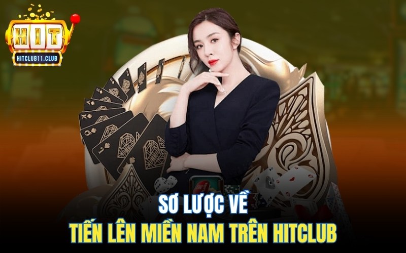 Sơ lược về luật chơi tiến lên miền Nam trên HitClub