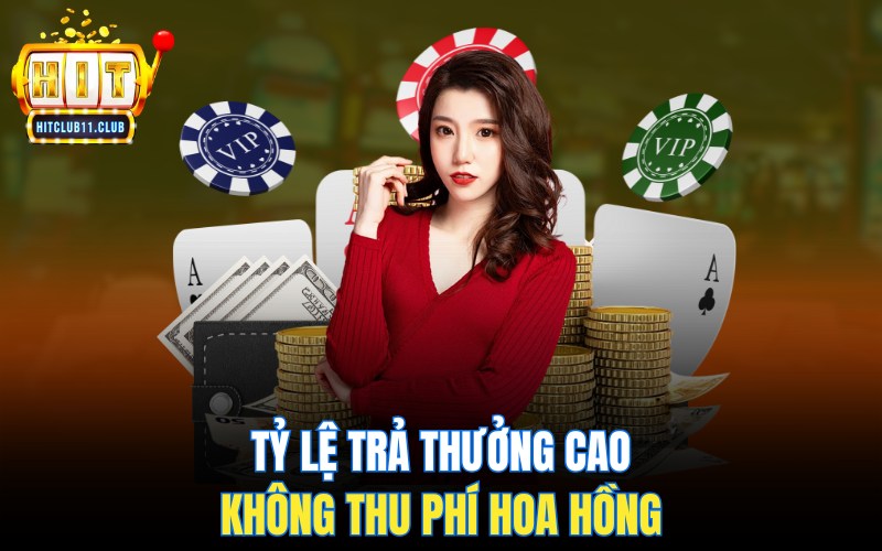 Giới Thiệu Về HitClub | Cổng Game Giải Trí Trực Tuyến Hàng Đầu 3 Tỷ lệ trả thưởng cao, không thu phí hoa hồng